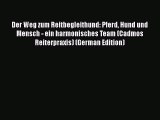 Read Books Der Weg zum Reitbegleithund: Pferd Hund und Mensch - ein harmonisches Team (Cadmos