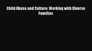 Read Child Abuse and Culture: Working with Diverse Families PDF Online