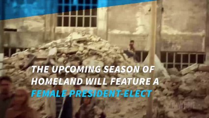 The new season of Homeland will feature a female President-elect