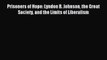 [Download] Prisoners of Hope: Lyndon B. Johnson the Great Society and the Limits of Liberalism