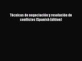 EBOOK ONLINE Técnicas de negociación y resolución de conflictos (Spanish Edition) READ  ONLINE