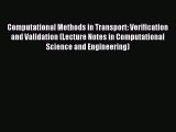 Read Computational Methods in Transport: Verification and Validation (Lecture Notes in Computational