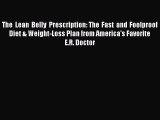Download The Lean Belly Prescription: The Fast and Foolproof Diet & Weight-Loss Plan from America's