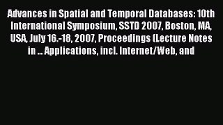 Read Advances in Spatial and Temporal Databases: 10th International Symposium SSTD 2007 Boston