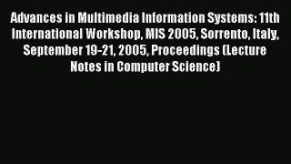 Read Advances in Multimedia Information Systems: 11th International Workshop MIS 2005 Sorrento