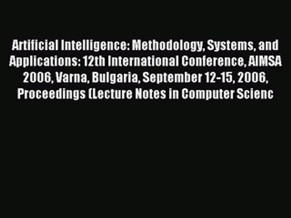 Read Artificial Intelligence: Methodology Systems and Applications: 12th International Conference