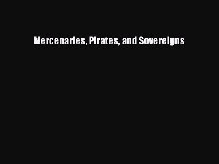 Read Book Mercenaries Pirates and Sovereigns ebook textbooks