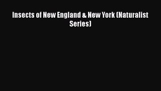 Read Books Insects of New England & New York (Naturalist Series) ebook textbooks