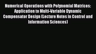 Read Numerical Operations with Polynomial Matrices: Application to Multi-Variable Dynamic Compensator