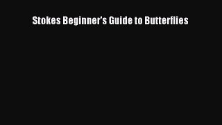 Read Books Stokes Beginner's Guide to Butterflies PDF Online