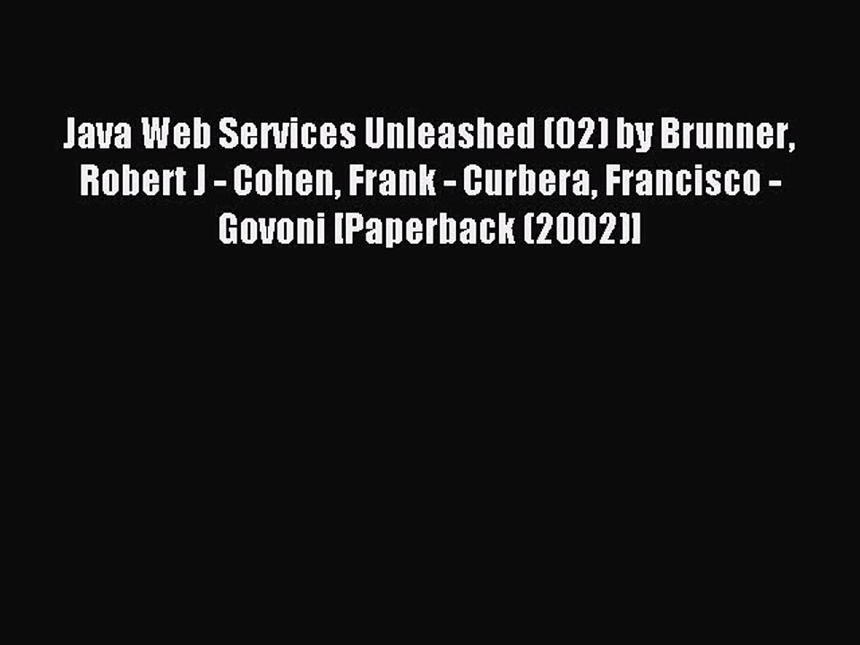 Download Java Web Services Unleashed (02) by Brunner Robert J - Cohen Frank - Curbera Francisco