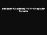 Popular book What Your CPA Isn't Telling You: Life-Changing Tax Strategies