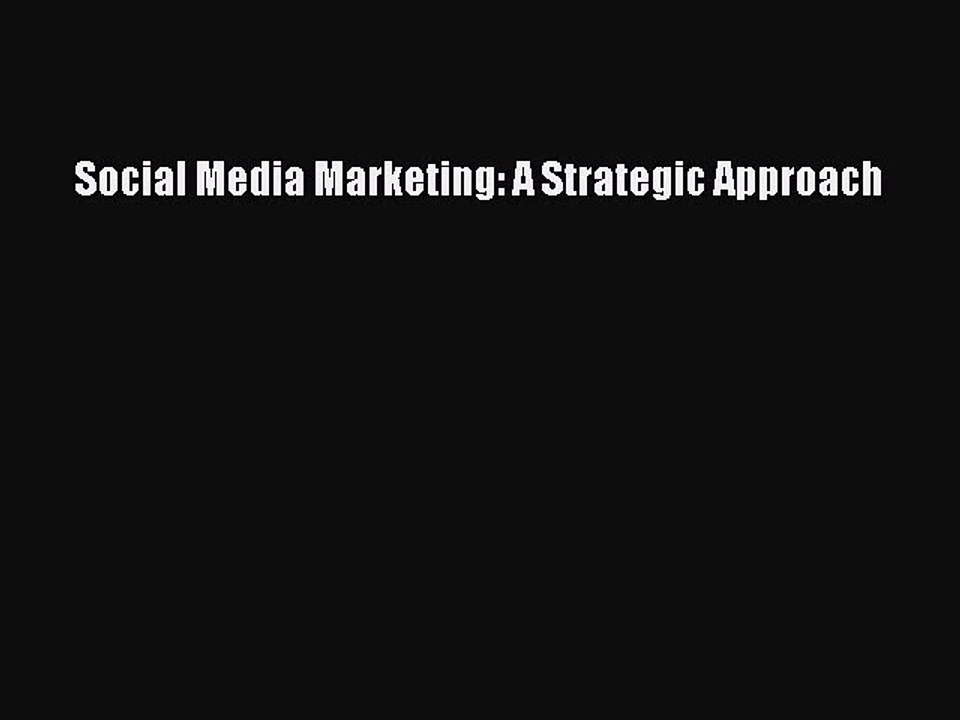 Download Social Media Marketing: A Strategic Approach Ebook Online