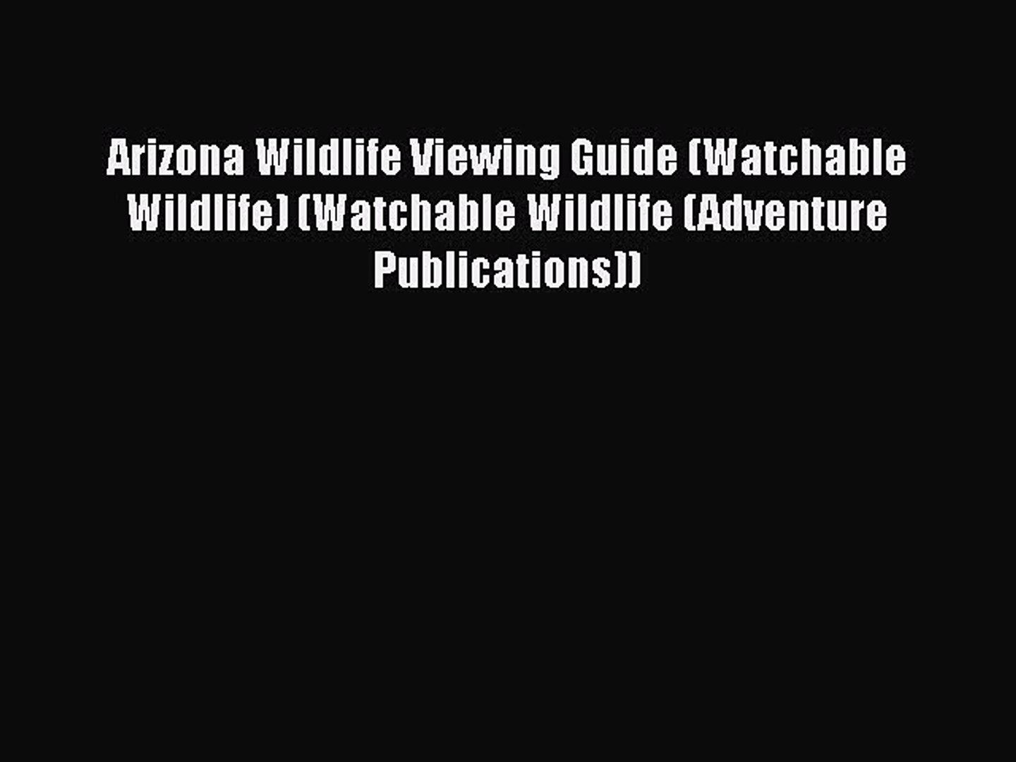 ⁣Read Books Arizona Wildlife Viewing Guide (Watchable Wildlife) (Watchable Wildlife (Adventure
