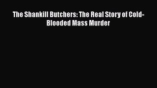 Read Book The Shankill Butchers: The Real Story of Cold-Blooded Mass Murder Ebook PDF