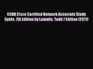 [PDF] CCNA Cisco Certified Network Associate Study Guide 7th Edition by Lammle Todd 7 Edition