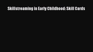 read here Skillstreaming in Early Childhood: Skill Cards