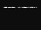 read here Skillstreaming in Early Childhood: Skill Cards