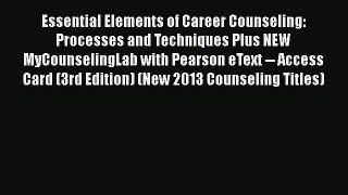 favorite  Essential Elements of Career Counseling: Processes and Techniques Plus NEW MyCounselingLab