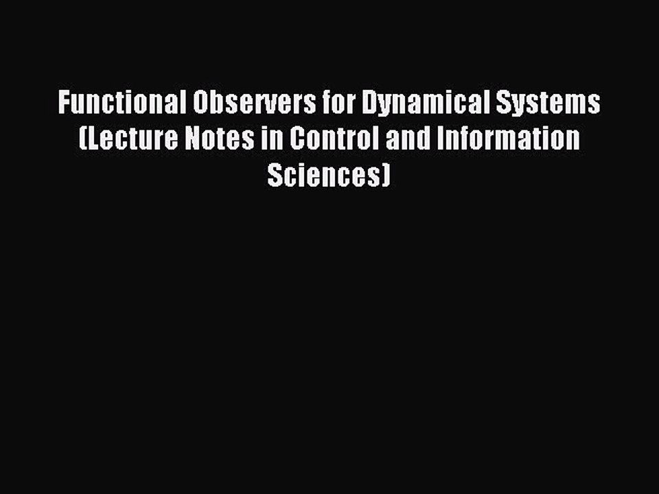 Download Functional Observers for Dynamical Systems (Lecture Notes in Control and Information