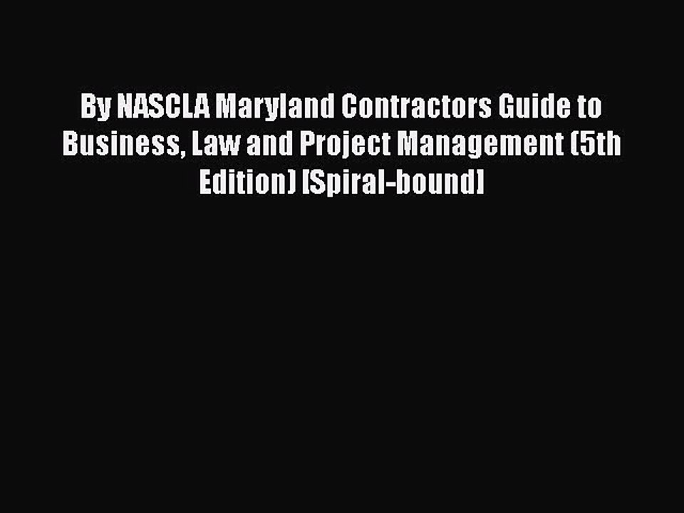 READbook By NASCLA Maryland Contractors Guide to Business Law and Project Management (5th Edition)