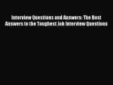READbook Interview Questions and Answers: The Best Answers to the Toughest Job Interview Questions