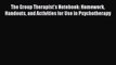 READ book  The Group Therapist's Notebook: Homework Handouts and Activities for Use in Psychotherapy#