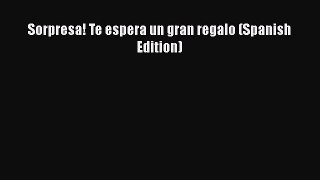 Download Book Sorpresa! Te espera un gran regalo (Spanish Edition) PDF Online