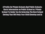 Read Book A Profile On Private Schools And Public Schools: Basic Information on Public School