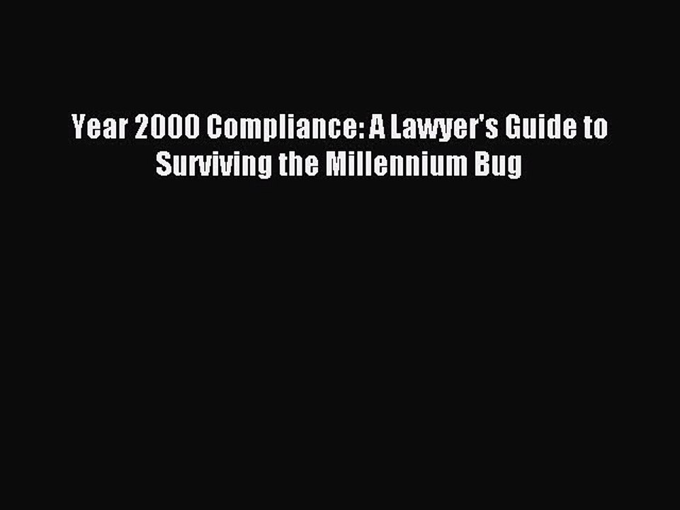 Read Year 2000 Compliance: A Lawyer's Guide to Surviving the Millennium Bug Ebook Free