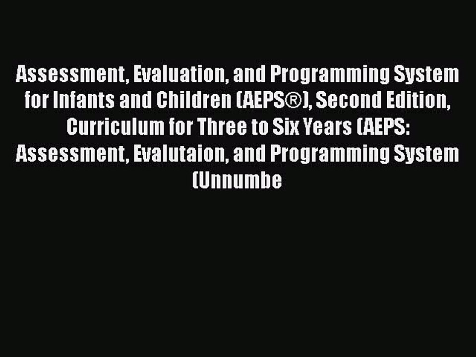 Read Assessment Evaluation and Programming System for Infants and Children (AEPSÂ®) Second Edition
