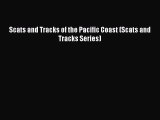 Read Books Scats and Tracks of the Pacific Coast (Scats and Tracks Series) E-Book Free