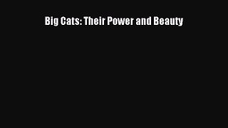 Download Books Big Cats: Their Power and Beauty PDF Online