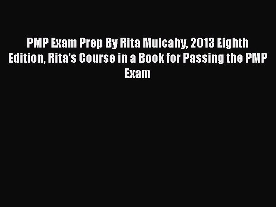READbook PMP Exam Prep By Rita Mulcahy 2013 Eighth Edition Rita's Course in a Book for Passing