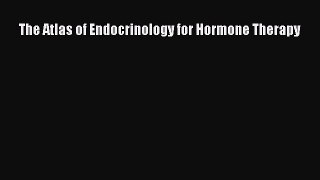 Read The Atlas of Endocrinology for Hormone Therapy PDF Free