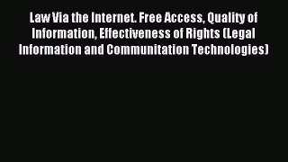 Read Law Via the Internet. Free Access Quality of Information Effectiveness of Rights (Legal