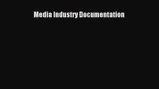 Read Media Industry Documentation Ebook Free