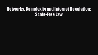 Download Networks Complexity and Internet Regulation: Scale-Free Law Ebook Online
