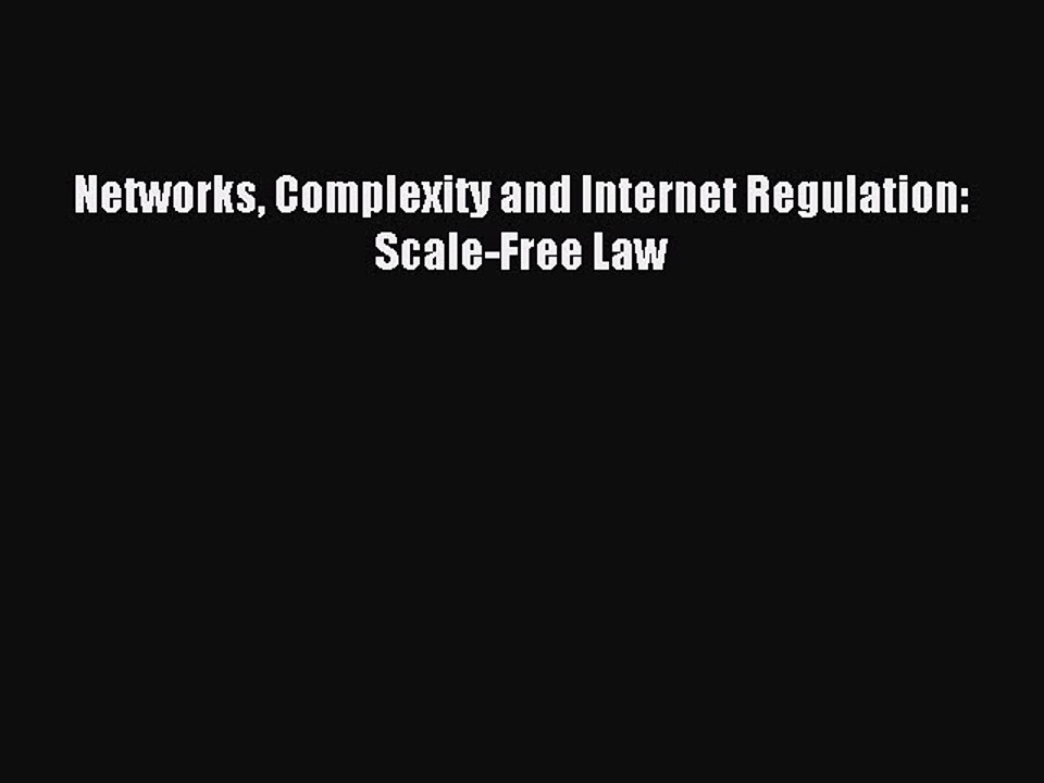 Download Networks Complexity and Internet Regulation: Scale-Free Law Ebook Online