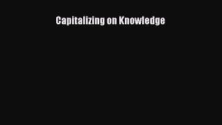 Read Capitalizing on Knowledge Ebook Free