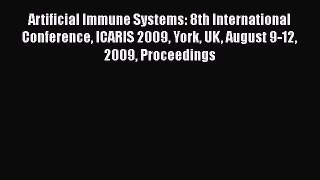 [PDF] Artificial Immune Systems: 8th International Conference ICARIS 2009 York UK August 9-12