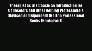 Read Therapist as Life Coach: An Introduction for Counselors and Other Helping Professionals