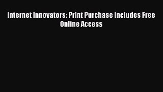 Read Internet Innovators: Print Purchase Includes Free Online Access Ebook Free