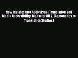 Read New Insights Into Audiovisual Translation and Media Accessibility: Media for All 2. (Approaches