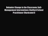 Read Behavior Change in the Classroom: Self-Management Interventions (Guilford School Practitioner