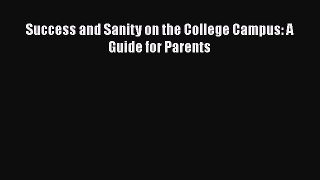 favorite  Success and Sanity on the College Campus: A Guide for Parents