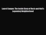 Download Book Laurel Canyon: The Inside Story of Rock-and-Roll's Legendary Neighborhood E-Book