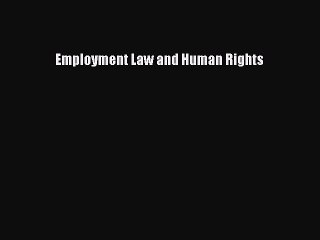 Read Employment Law and Human Rights Ebook Free