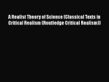 Download Book A Realist Theory of Science (Classical Texts in Critical Realism (Routledge Critical