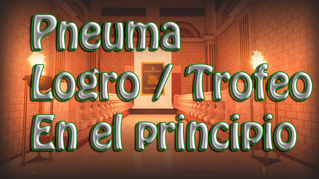 pneuma prólogo - Logro o Trofeo en el principio. Comentado